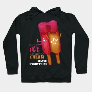 Ice cream Solves Everything Hoodie